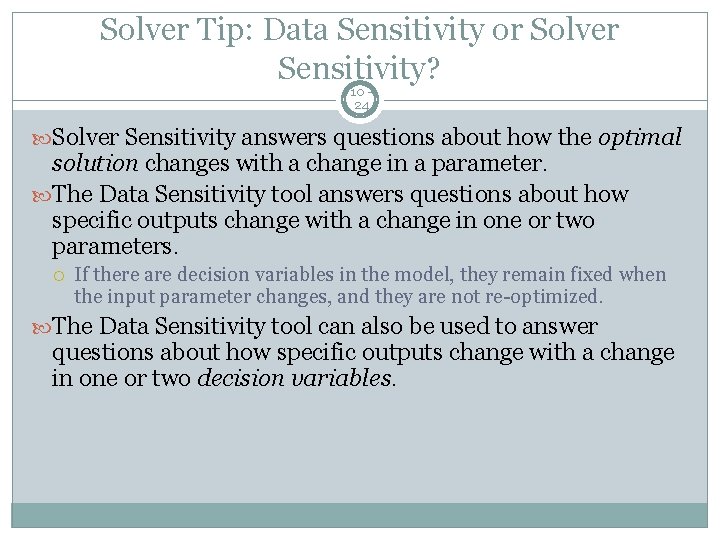Solver Tip: Data Sensitivity or Solver Sensitivity? 10 24 Solver Sensitivity answers questions about