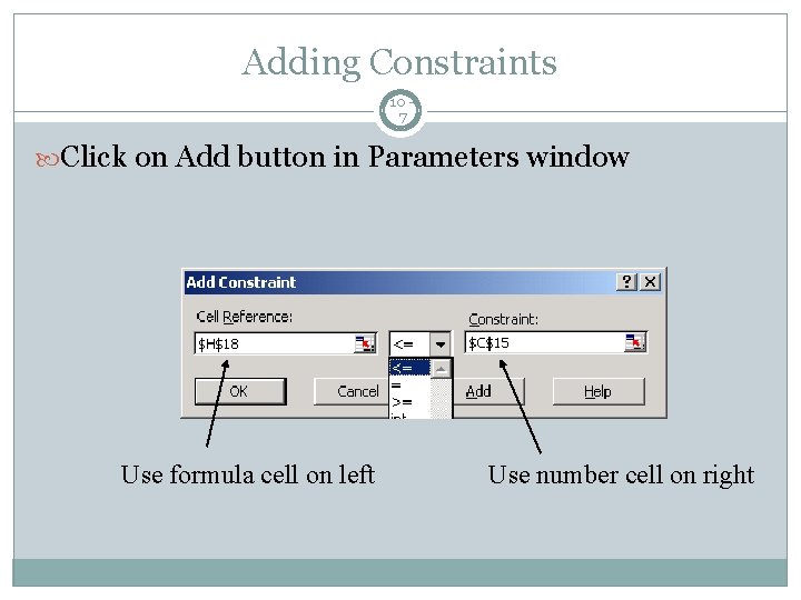Adding Constraints 10 7 Click on Add button in Parameters window Use formula cell