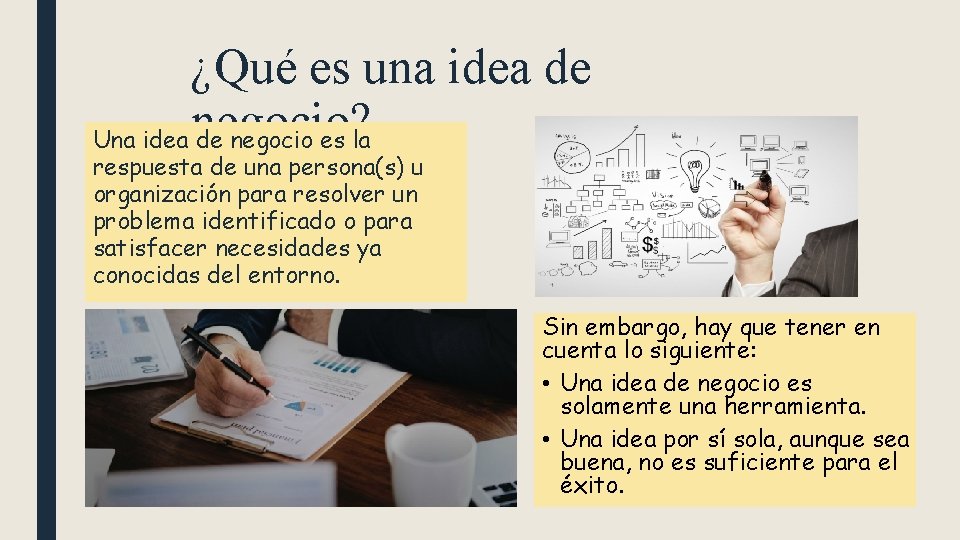 ¿Qué es una idea de Una idea negocio? de negocio es la respuesta de