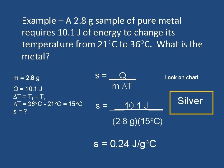 Example – A 2. 8 g sample of pure metal requires 10. 1 J
