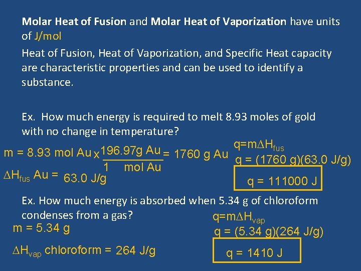 Molar Heat of Fusion and Molar Heat of Vaporization have units of J/mol Heat