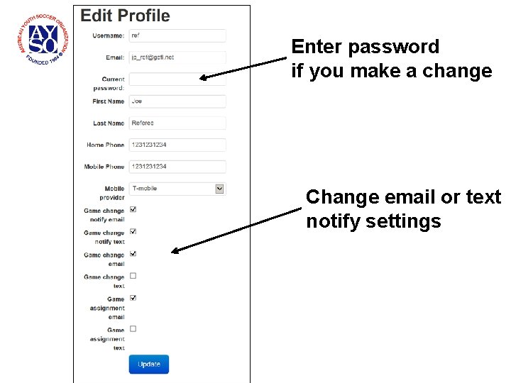 Enter password if you make a change Change email or text notify settings 