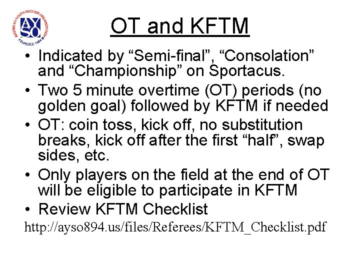 OT and KFTM • Indicated by “Semi-final”, “Consolation” and “Championship” on Sportacus. • Two