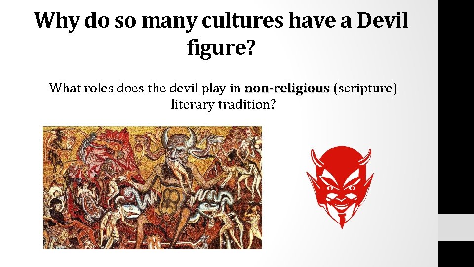 Why do so many cultures have a Devil figure? What roles does the devil Why do so many cultures have a Devil figure? What roles does the devil