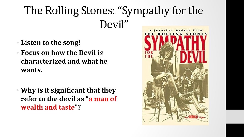 The Rolling Stones: “Sympathy for the Devil” • Listen to the song! • Focus The Rolling Stones: “Sympathy for the Devil” • Listen to the song! • Focus