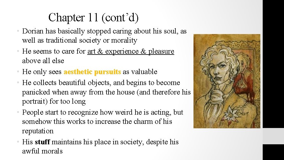 Chapter 11 (cont’d) • Dorian has basically stopped caring about his soul, as well Chapter 11 (cont’d) • Dorian has basically stopped caring about his soul, as well