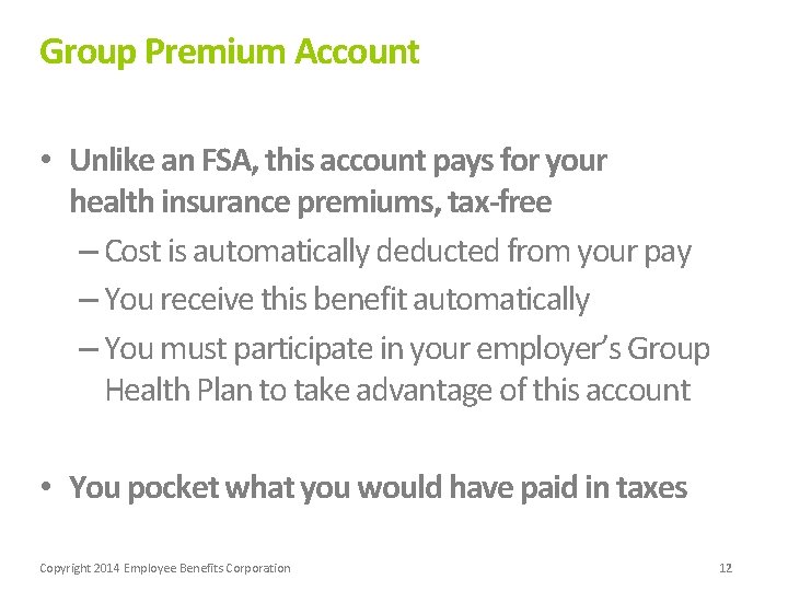 Group Premium Account • Unlike an FSA, this account pays for your health insurance