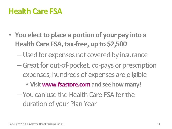 Health Care FSA • You elect to place a portion of your pay into