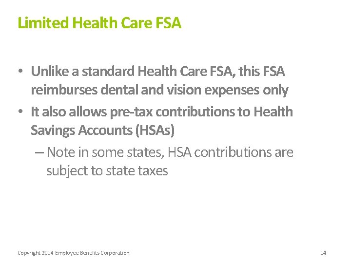Limited Health Care FSA • Unlike a standard Health Care FSA, this FSA reimburses