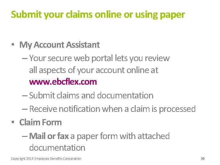 Submit your claims online or using paper • My Account Assistant – Your secure