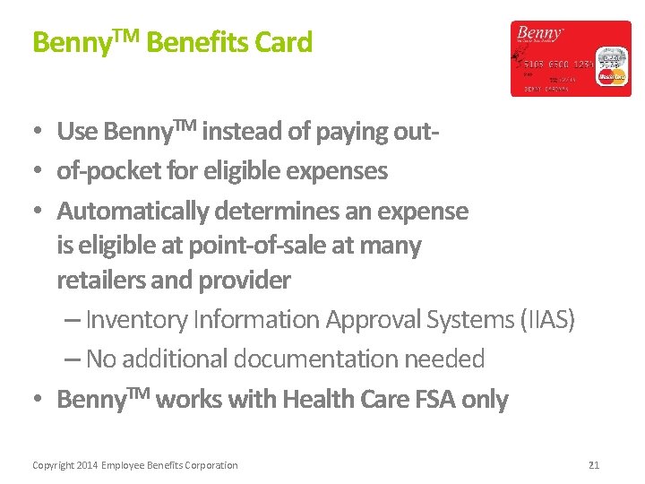 Benny. TM Benefits Card • Use Benny. TM instead of paying out • of-pocket