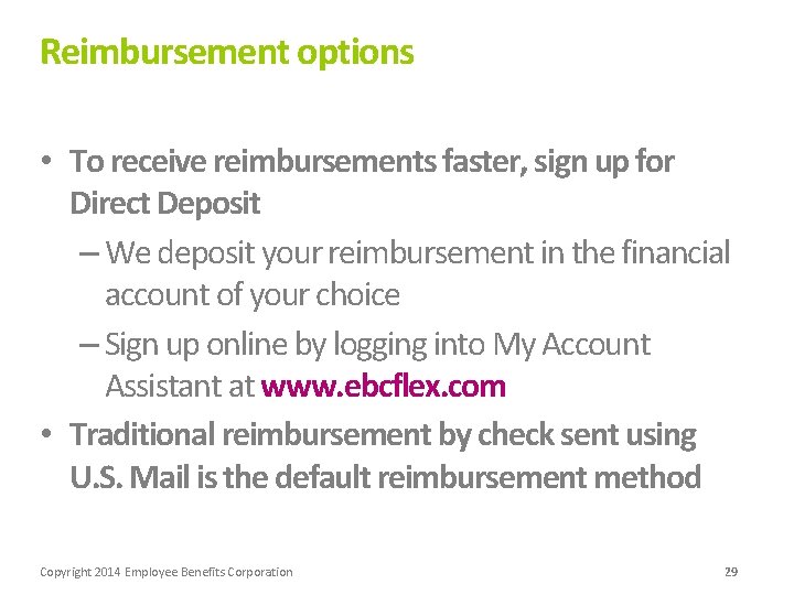 Reimbursement options • To receive reimbursements faster, sign up for Direct Deposit – We