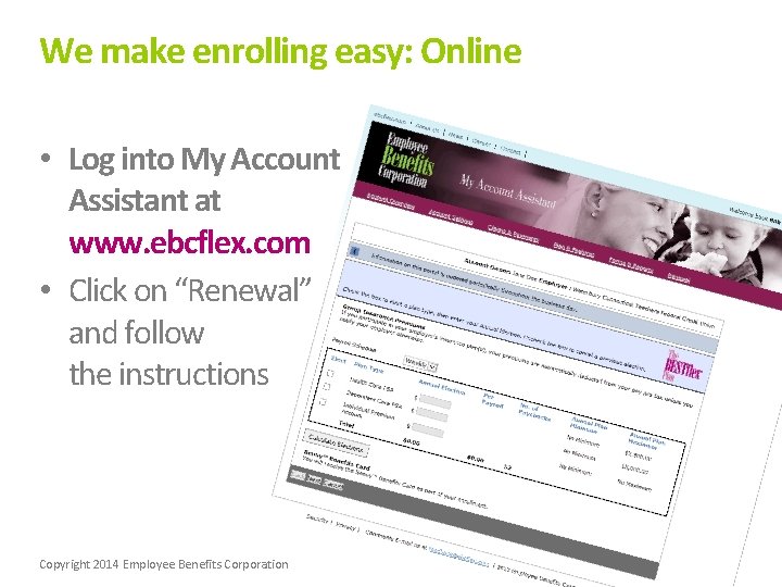 We make enrolling easy: Online • Log into My Account Assistant at www. ebcflex.