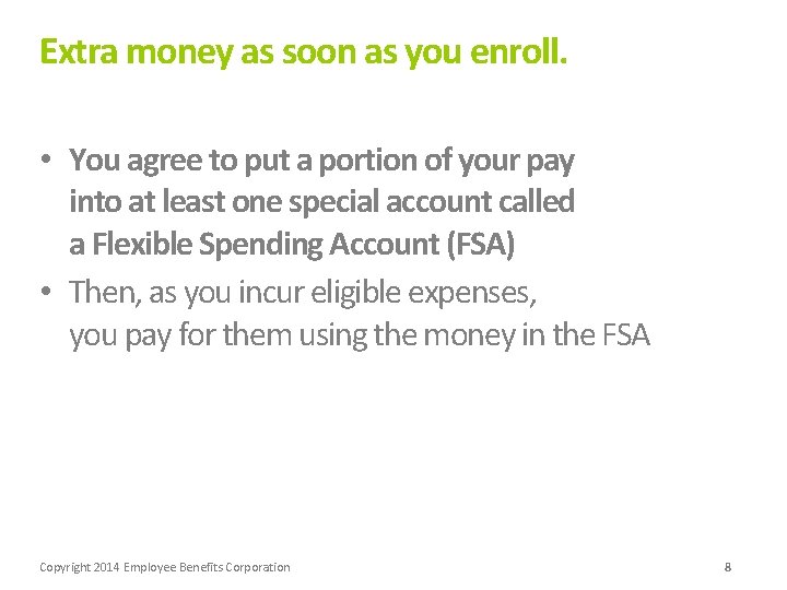 Extra money as soon as you enroll. • You agree to put a portion
