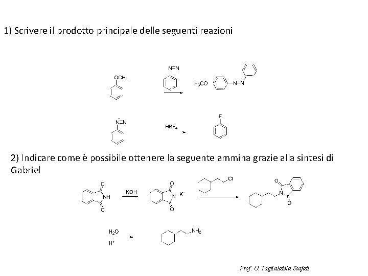 1) Scrivere il prodotto principale delle seguenti reazioni 2) Indicare come è possibile ottenere