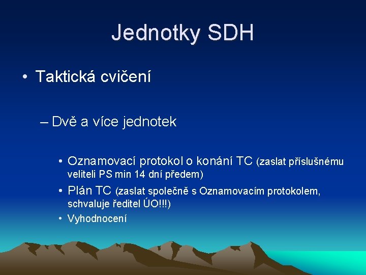 Jednotky SDH • Taktická cvičení – Dvě a více jednotek • Oznamovací protokol o