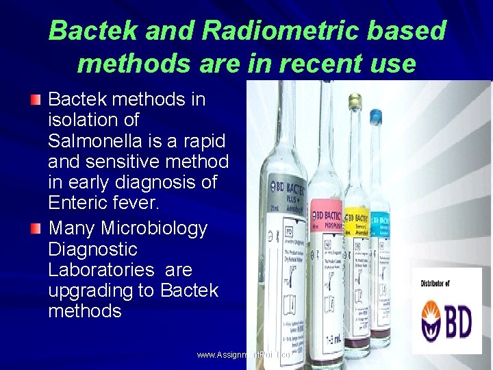 Bactek and Radiometric based methods are in recent use Bactek methods in isolation of