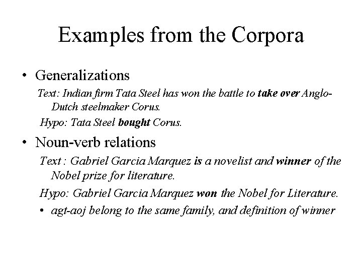 Examples from the Corpora • Generalizations Text: Indian firm Tata Steel has won the Examples from the Corpora • Generalizations Text: Indian firm Tata Steel has won the
