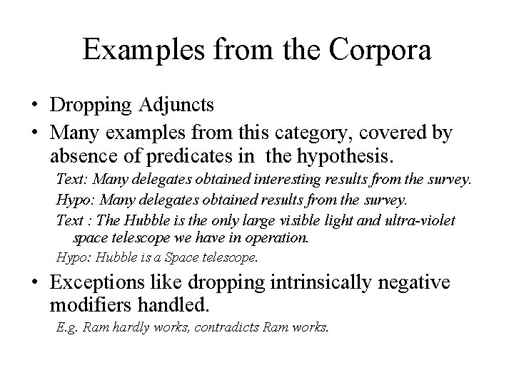 Examples from the Corpora • Dropping Adjuncts • Many examples from this category, covered Examples from the Corpora • Dropping Adjuncts • Many examples from this category, covered