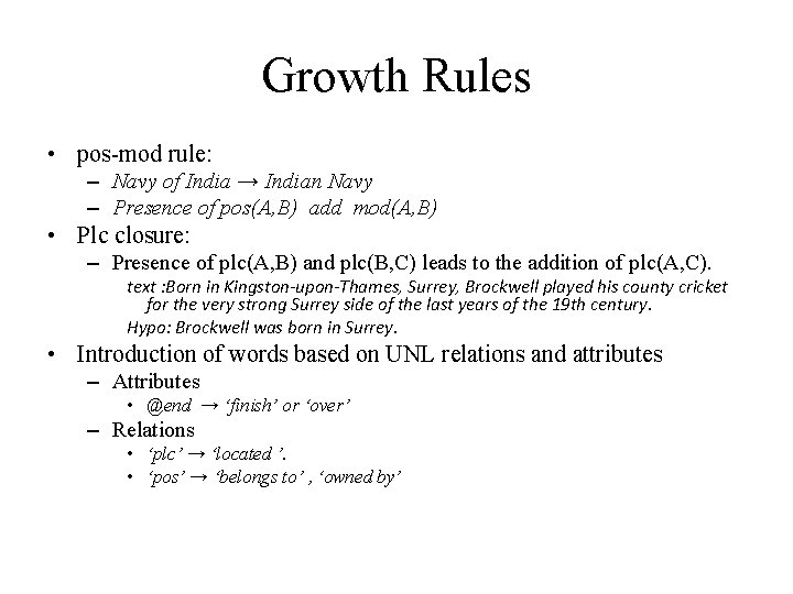 Growth Rules • pos-mod rule: – Navy of India → Indian Navy – Presence Growth Rules • pos-mod rule: – Navy of India → Indian Navy – Presence