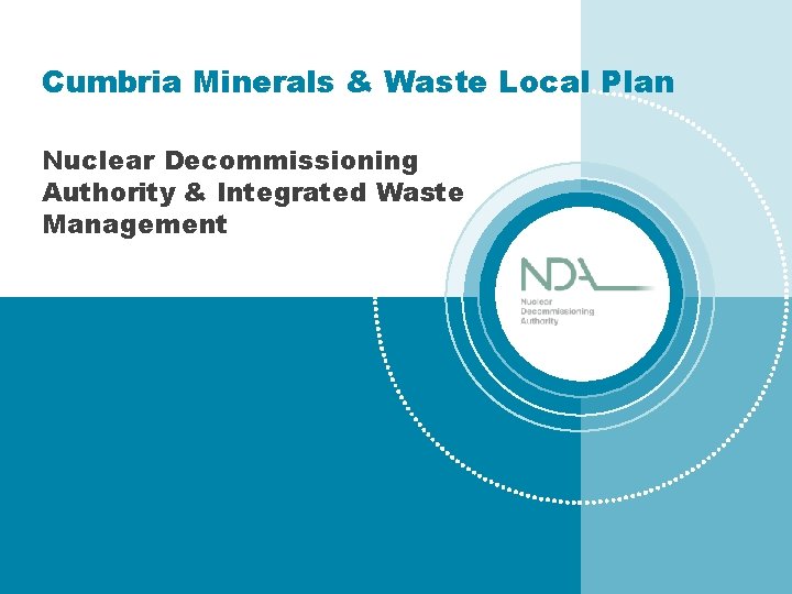 Cumbria Minerals & Waste Local Plan Nuclear Decommissioning Authority & Integrated Waste Management 