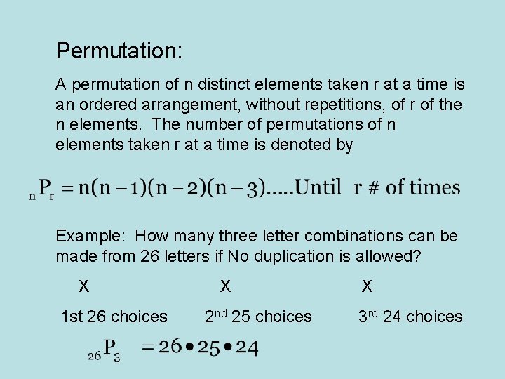 Permutation: A permutation of n distinct elements taken r at a time is an