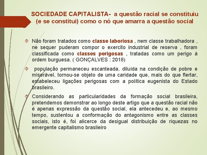 SOCIEDADE CAPITALISTA- a questão racial se constituiu (e se constitui) como o nó que