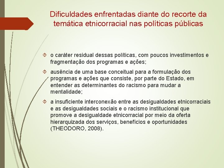 Dificuldades enfrentadas diante do recorte da temática etnicorracial nas políticas públicas o caráter residual