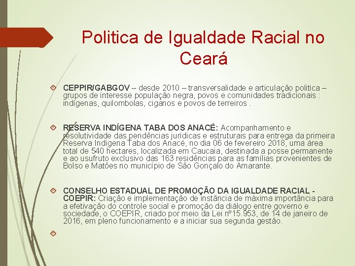 Politica de Igualdade Racial no Ceará CEPPIR/GABGOV – desde 2010 – transversalidade e articulação