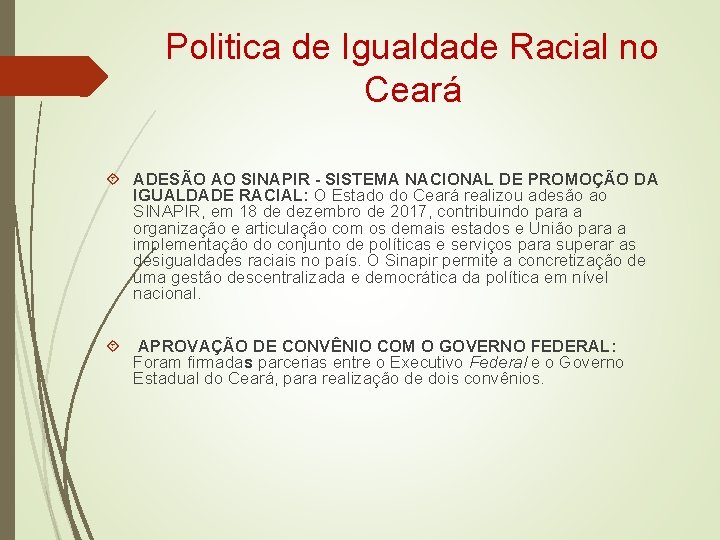 Politica de Igualdade Racial no Ceará ADESÃO AO SINAPIR - SISTEMA NACIONAL DE PROMOÇÃO