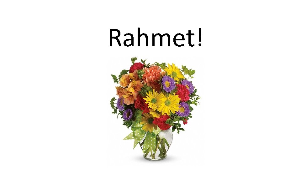 Rahmet! 