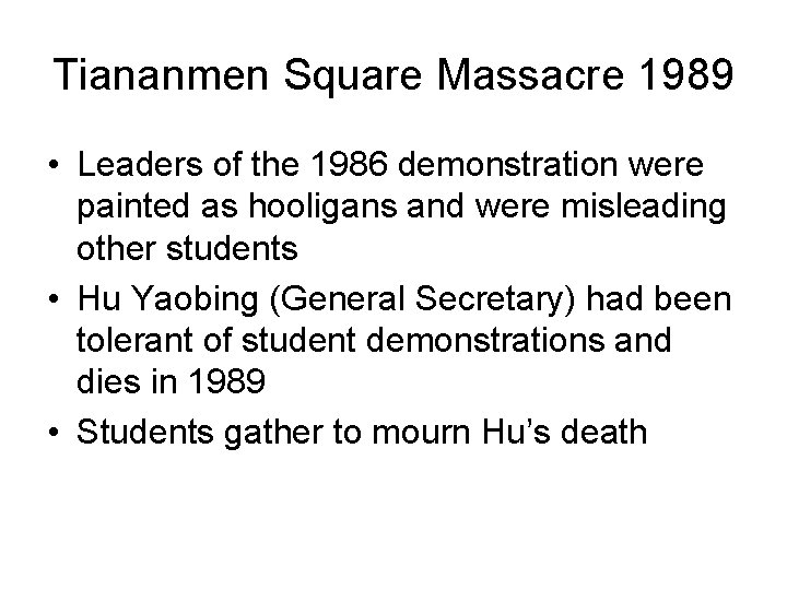 Tiananmen Square Massacre 1989 • Leaders of the 1986 demonstration were painted as hooligans