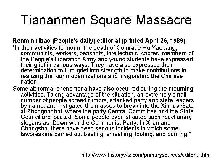 Tiananmen Square Massacre Renmin ribao (People's daily) editorial (printed April 26, 1989) “In their