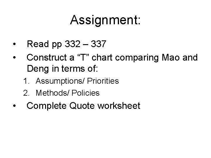 Assignment: • • Read pp 332 – 337 Construct a “T” chart comparing Mao