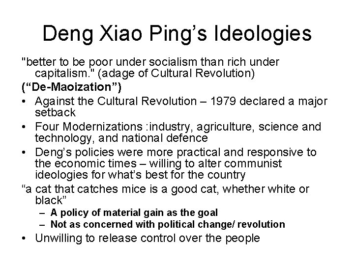 Deng Xiao Ping’s Ideologies "better to be poor under socialism than rich under capitalism.