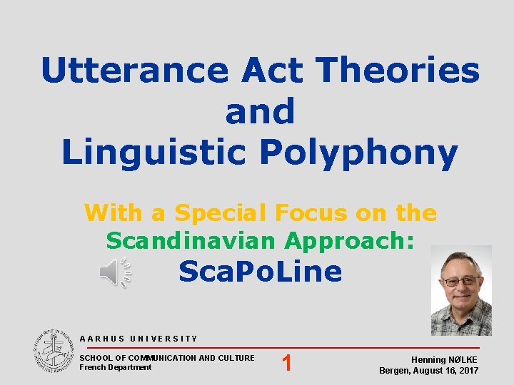 Utterance Act Theories and Linguistic Polyphony With a Special Focus on the Scandinavian Approach: