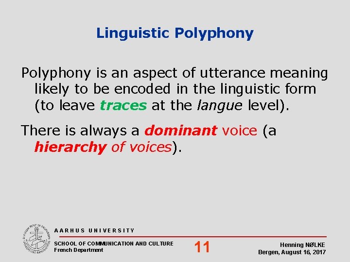 Linguistic Polyphony is an aspect of utterance meaning likely to be encoded in the