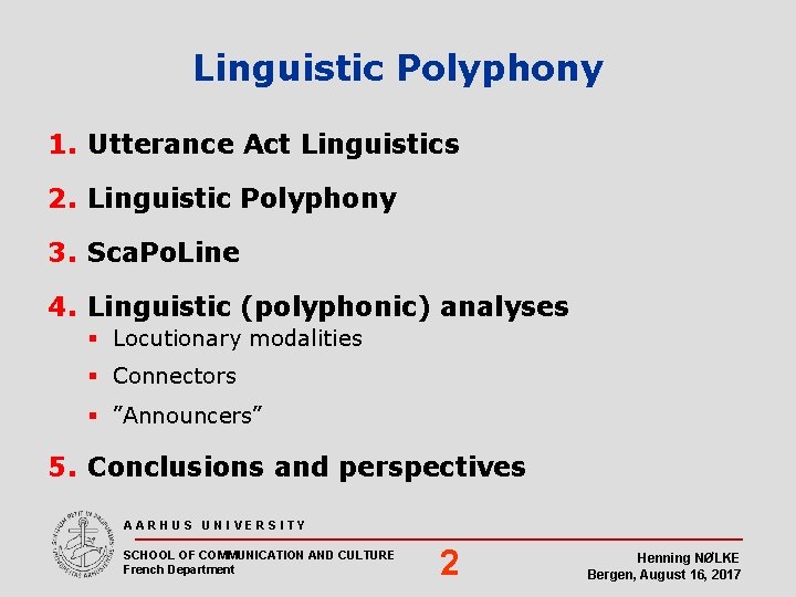 Linguistic Polyphony 1. Utterance Act Linguistics 2. Linguistic Polyphony 3. Sca. Po. Line 4.