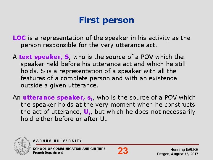 First person LOC is a representation of the speaker in his activity as the