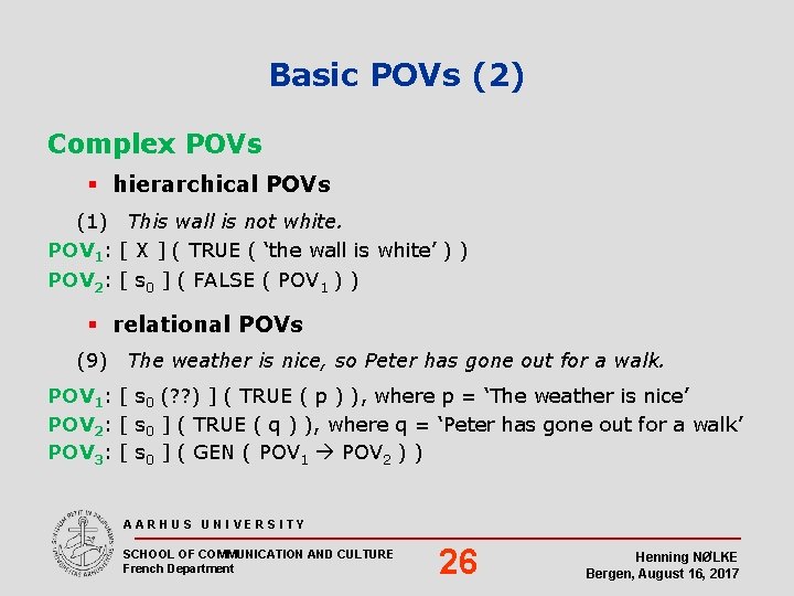 Basic POVs (2) Complex POVs § hierarchical POVs (1) This wall is not white.