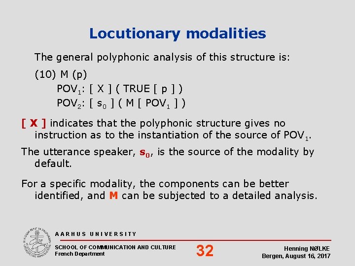 Locutionary modalities The general polyphonic analysis of this structure is: (10) M (p) POV