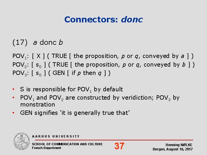 Connectors: donc (17) a donc b POV 1: [ X ] ( TRUE [