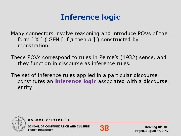 Inference logic Many connectors involve reasoning and introduce POVs of the form [ X