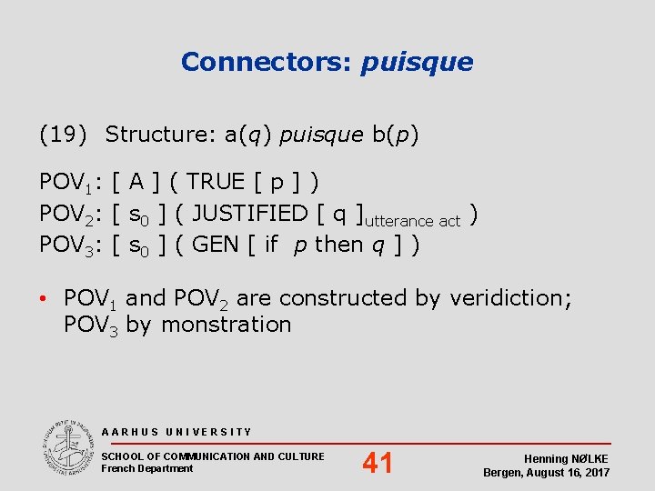 Connectors: puisque (19) Structure: a(q) puisque b(p) POV 1: [ A ] ( TRUE