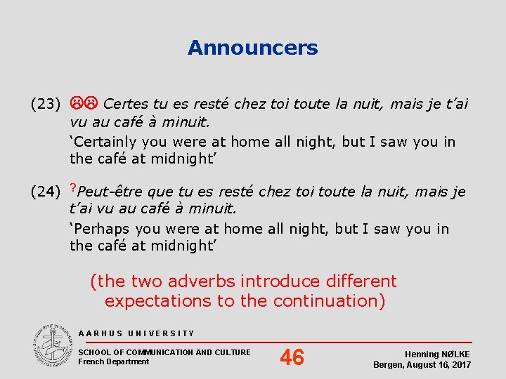 Announcers (23) Certes tu es resté chez toi toute la nuit, mais je t’ai