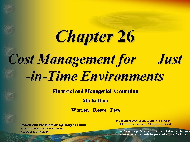 Chapter 26 Cost Management for Just -in-Time Environments Financial and Managerial Accounting 8 th