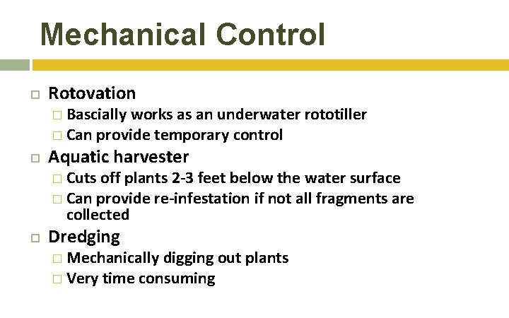 Mechanical Control Rotovation � Bascially works as an underwater rototiller � Can provide temporary Mechanical Control Rotovation � Bascially works as an underwater rototiller � Can provide temporary
