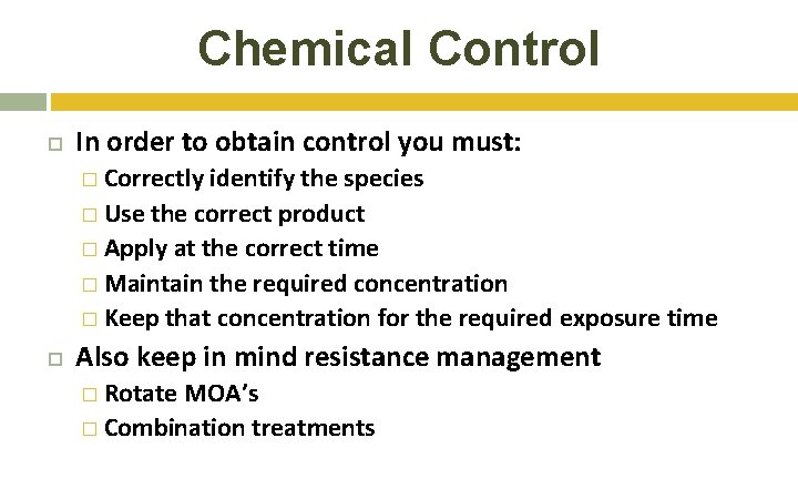 Chemical Control In order to obtain control you must: � Correctly identify the species Chemical Control In order to obtain control you must: � Correctly identify the species