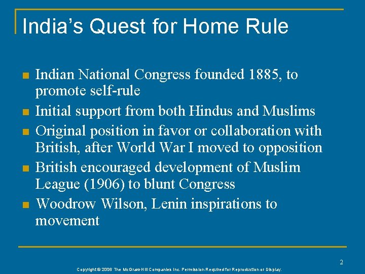 India’s Quest for Home Rule n n n Indian National Congress founded 1885, to