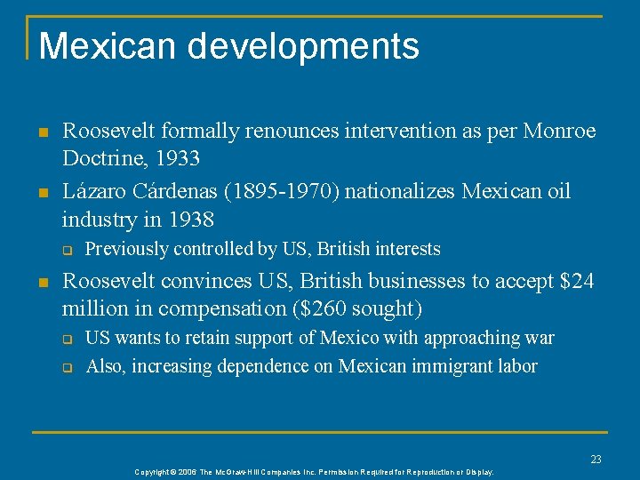 Mexican developments n n Roosevelt formally renounces intervention as per Monroe Doctrine, 1933 Lázaro